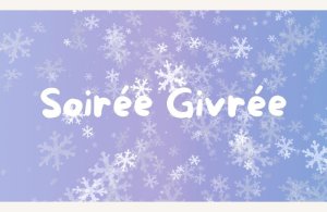 Soirée Givrée
