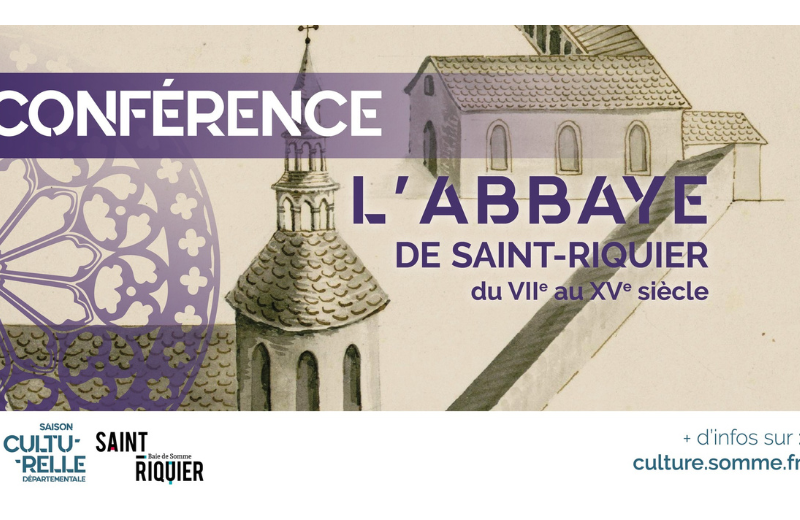 Conférence : L'Abbaye de Saint-Riquier du VIIe au XVe siècle